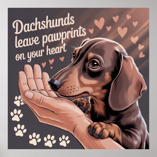 Dachshunds Leave Pawprints On Your Heart Poster (Front)