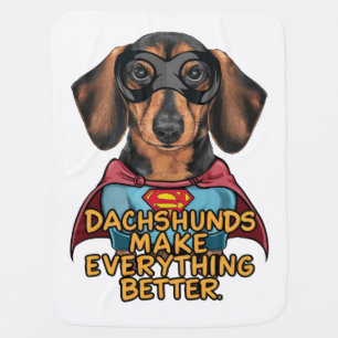 Dachshunds Make Everything Better Baby Blanket