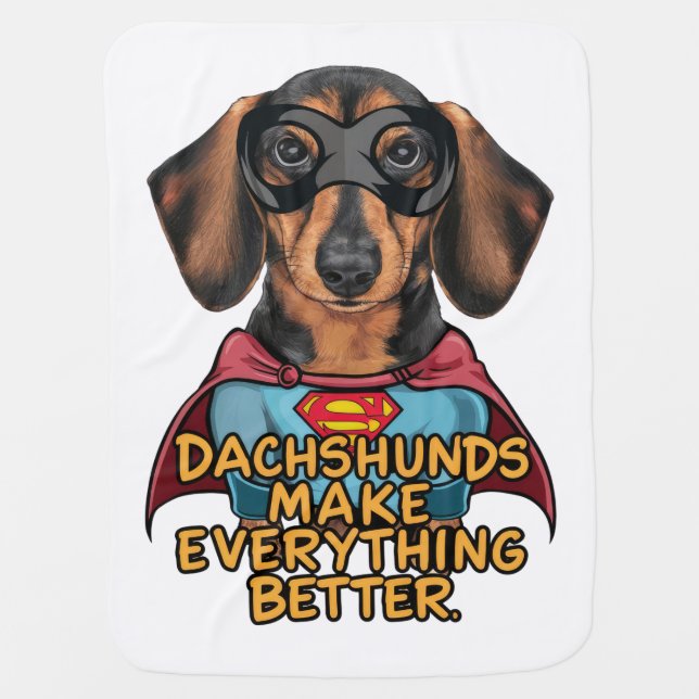 Dachshunds Make Everything Better Baby Blanket (Front)