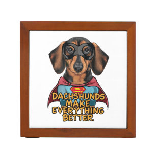 Dachshunds Make Everything Better Desk Organizer