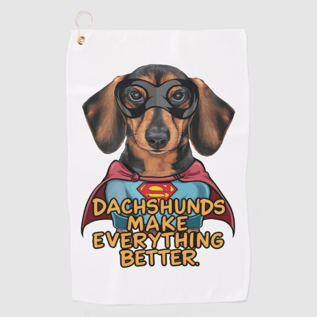 Dachshunds Make Everything Better Golf Towel (Front)