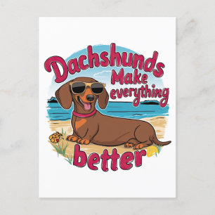 Dachshunds Make Everything Better Postcard