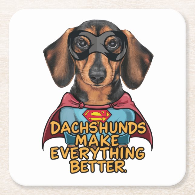 Dachshunds Make Everything Better Square Paper Coaster (Front)