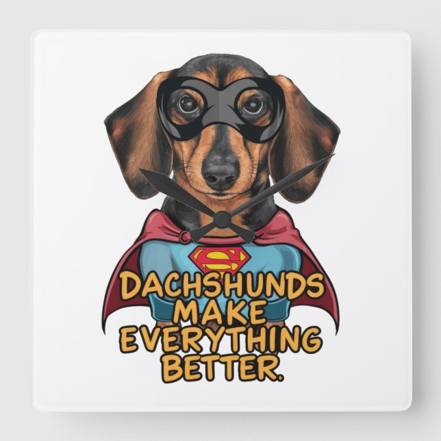 Dachshunds Make Everything Better Square Wall Clock (Front)