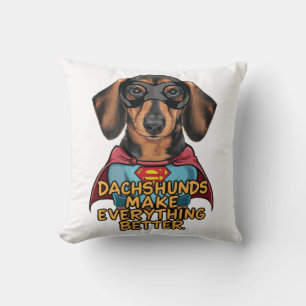 Dachshunds Make Everything Better Throw Pillow