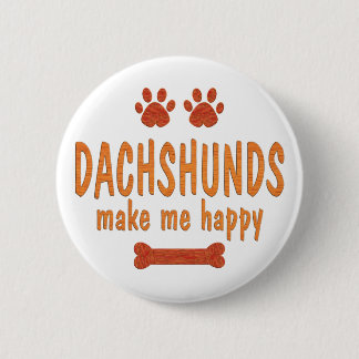 Dachshunds Make Me Happy Pinback Button