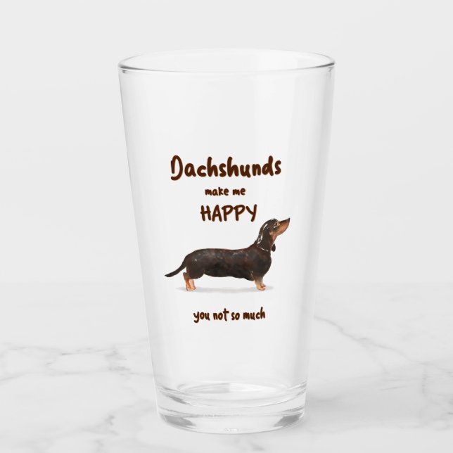DACHSHUNDS MAKE ME HAPPY - YOU NOT SO MUCH GLASS (Front)