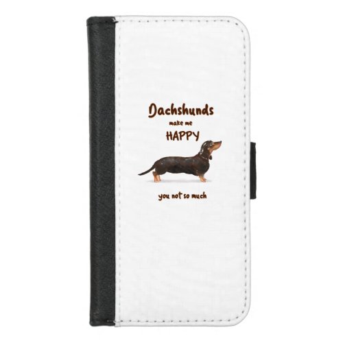 DACHSHUNDS MAKE ME HAPPY _ YOU NOT SO MUCH iPhone 87 WALLET CASE