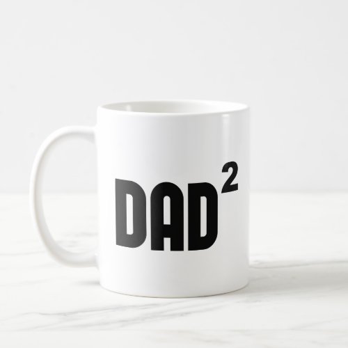 Dad2 Dad Squared Exponentially  Coffee Mug