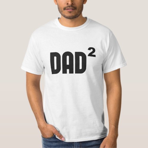 Dad2 Dad Squared Exponentially T_Shirt
