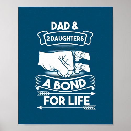 dad 2 daughters a bond for life father daughter  poster