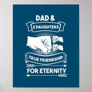 dad 2 daughters true friendship father daughter poster