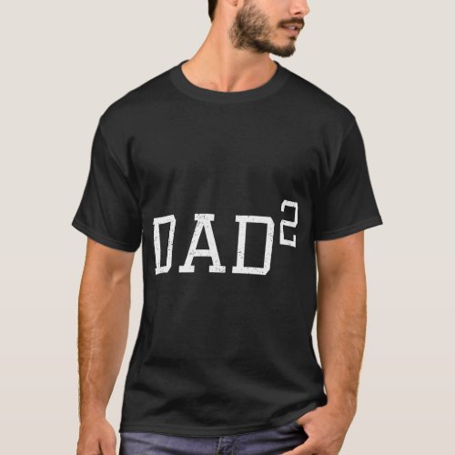 Dad 2 _ Funny Dad Of Two Outfit Second Time Dad Gi T_Shirt