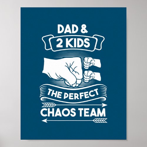 dad 2 kids the perfect chaos team kids father dad poster