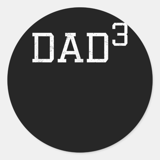 Dad 3 - Funny Dad Outfit Daddy Of Three Gift  Classic Round Sticker (Front)