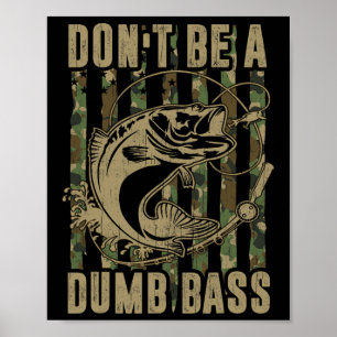 Dad 4th Of July Fishing-shirt Dont Be Dumb B Men F Poster