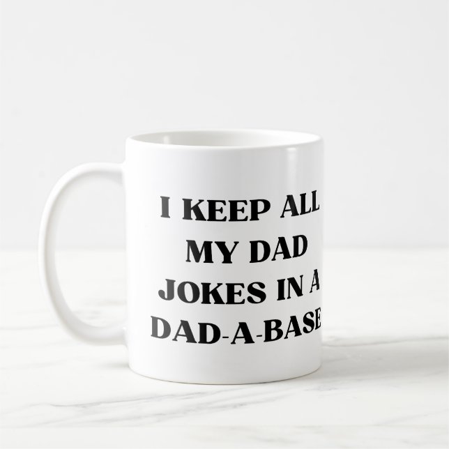 Dad-a-base Funny Dad Jokes Fathers Day Quote Mug (Left)
