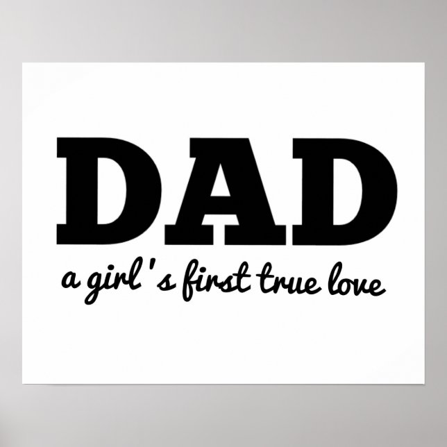 Dad a girl's first true love Father's Day Poster (Front)
