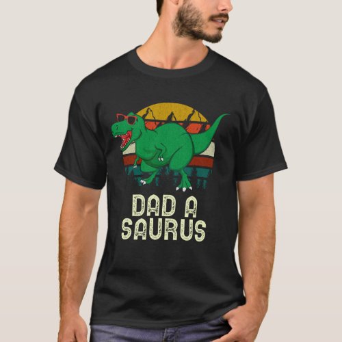 Dad A Saurus Rex Dad A Dinosaur Dad Asaurus T_Shirt