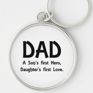 DAD A Son’s first Hero, Daughter’s first Love Keychain