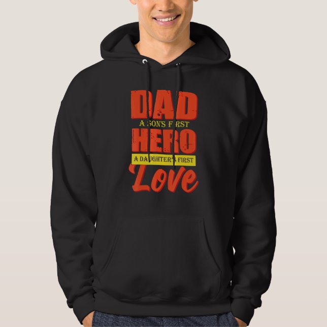 Dad A Sons 1st Hero A Daughters 1st Love Fathers D Hoodie (Front)