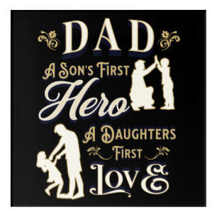 Dad A Son's First A Daughters First Love Acrylic Print