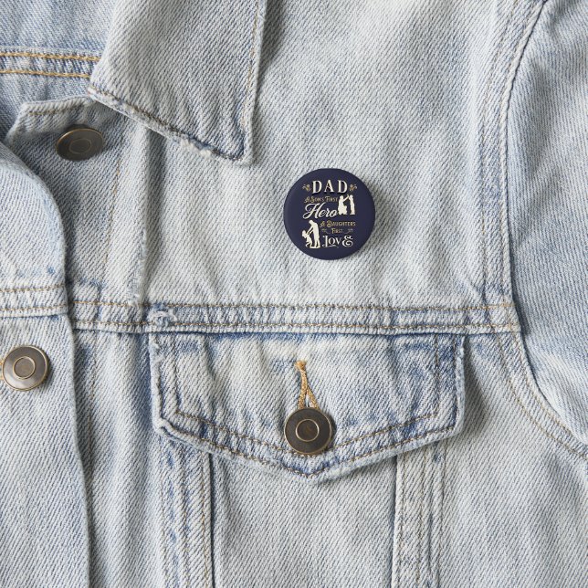 Dad A Son's First A Daughters First Love Button (In Situ)