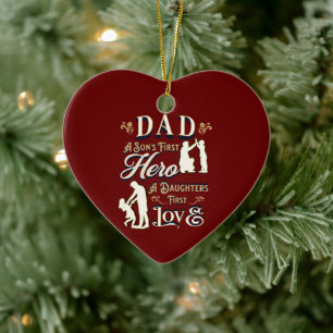 Dad A Son's First A Daughters First Love Ceramic Ornament
