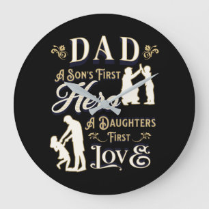 Dad A Son's First A Daughters First Love Large Clock