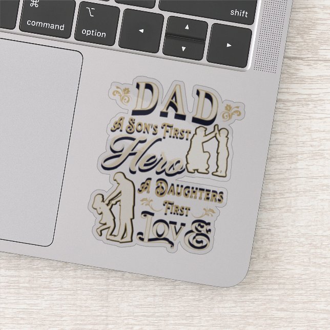 Dad A Son's First A Daughters First Love Sticker (Detail)