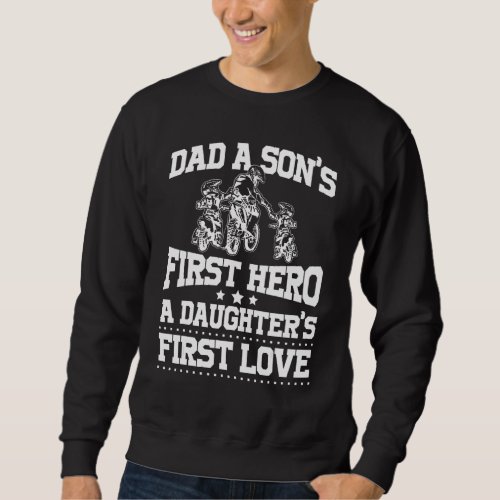 Dad A Sons First Hero A Daughter First Love Racin Sweatshirt