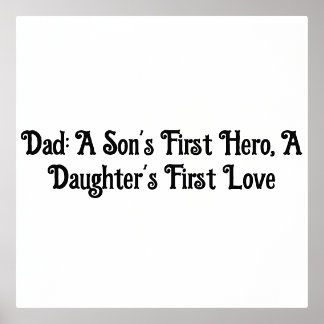 Dad: A Son's First Hero, A Daughter's First Love Foil Prints
