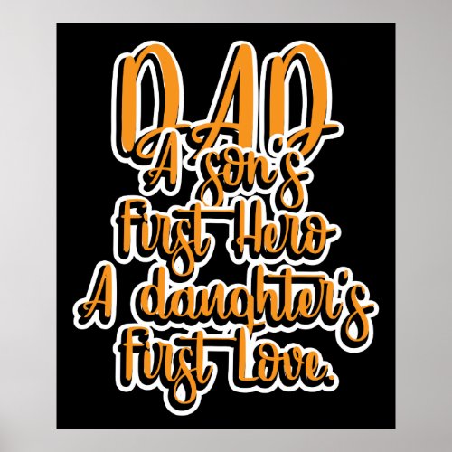 Dad A Sons First Hero A Daughters First Love Poster