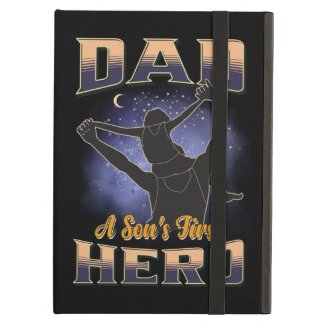 Dad A Son's First Hero