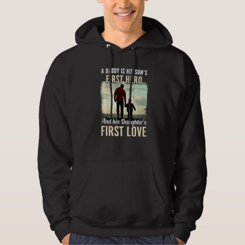 Dad A Sons First Hero Daughters First Love Father  Hoodie