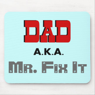 Dad AKA Mr. Fix It Novelty Mouse Pad