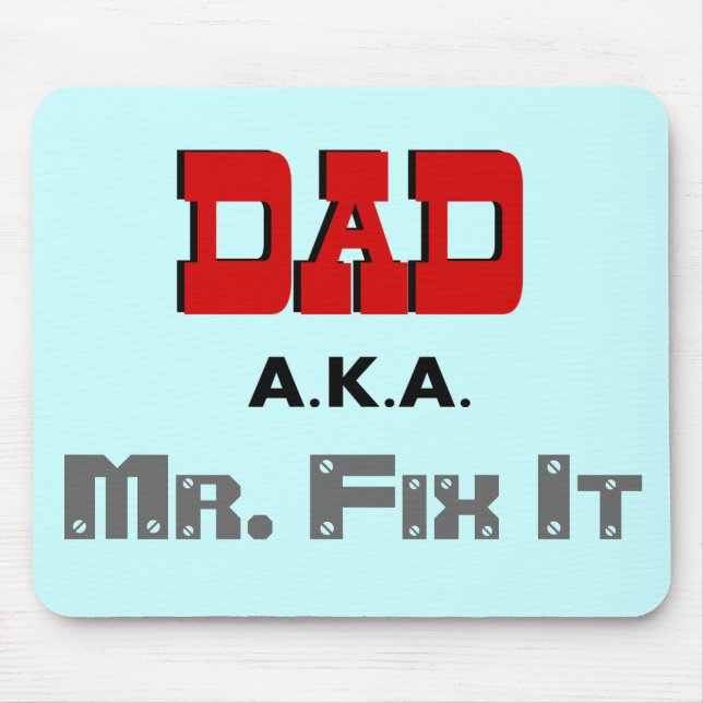 Dad AKA Mr. Fix It Novelty Mouse Pad (Front)