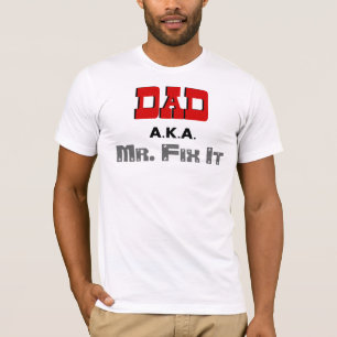 Dad AKA Mr. Fix It Novelty T-Shirt