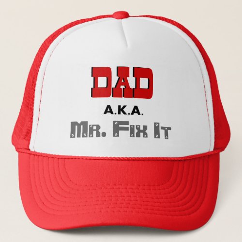 Dad AKA Mr Fix It Novelty Trucker Hat