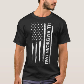 Dad All American Dad - American Flag Sayings_1 T-Shirt