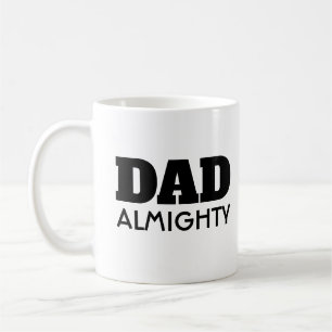 Dad Almighty Father's Coffee Mug