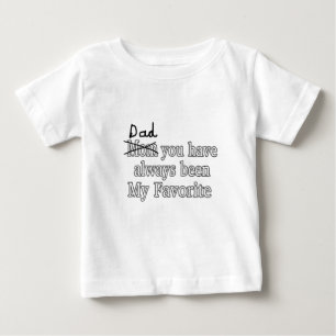 Dad Always My Favorite Funny Joke Fathers Day Baby T-Shirt