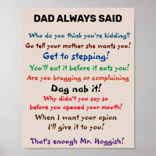 DAD ALWAYS SAID POSTER