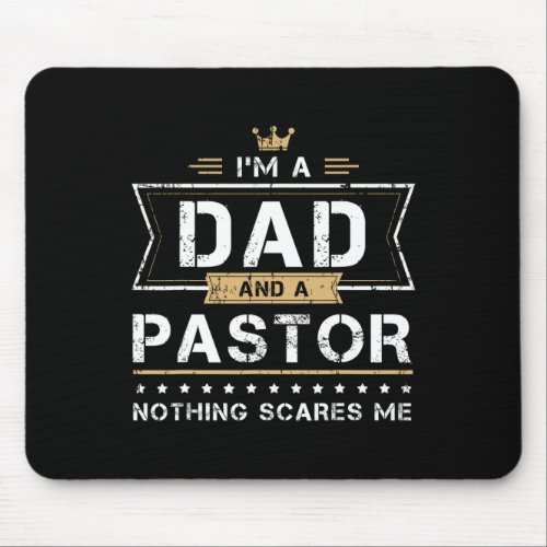 Dad Amp Pastor Nothing Scares Me Gift  Mouse Pad