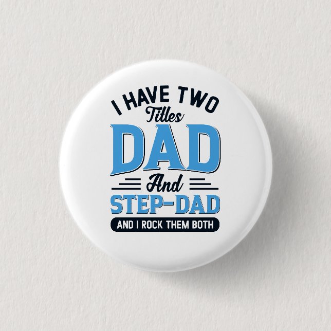 Dad and a Step Dad Typography Design Button (Front)