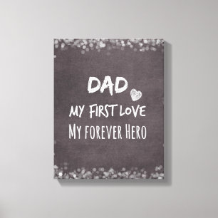 Dad and Daughter Quote: First Love, Forever Hero Canvas Print