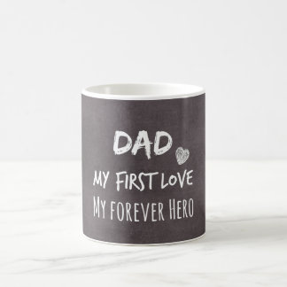 Dad and Daughter Quote: First Love, Forever Hero Coffee Mug