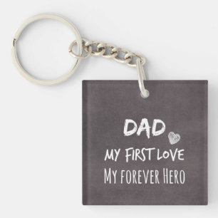 Dad and Daughter Quote: First Love, Forever Hero Keychain