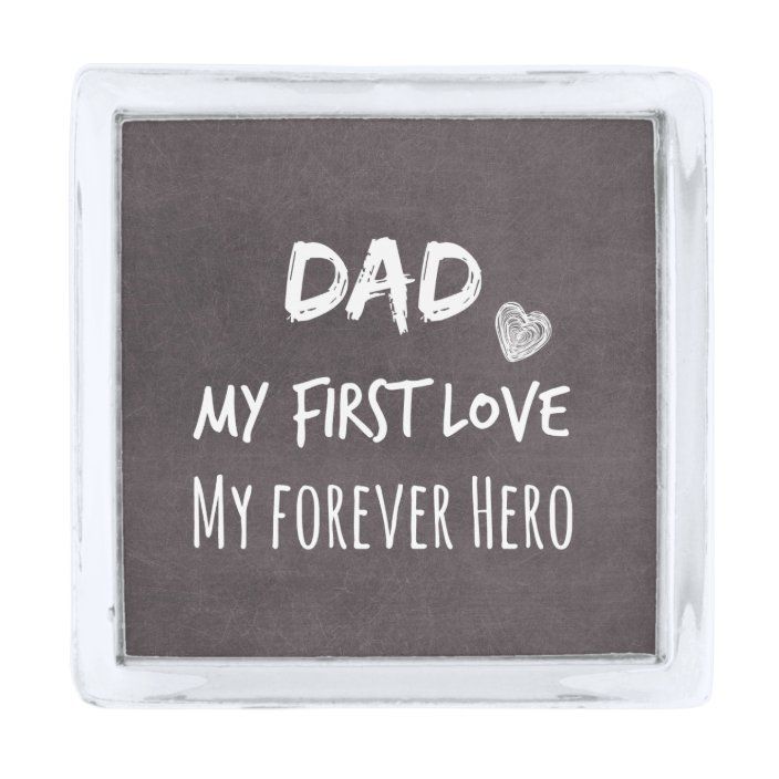 Dad And Daughter Quote First Love Forever Hero Silver Finish Lapel Pin Zazzle Com