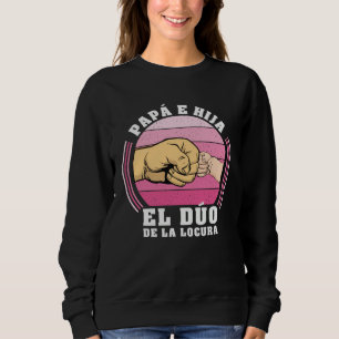 Dad and Daughter The Crazy Duo Father s Day Sweatshirt